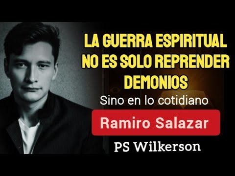 Spiritual Warfare is not just about rebuking demons - PS Wilkerson Ramiro Salazar
