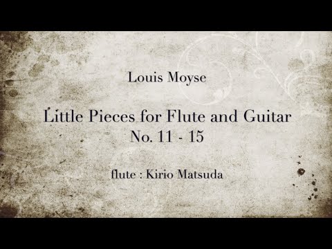 Little Pieces for Flute and Guitar - 11 - 15 (Louis Moyse) flute : Kirio Matsuda