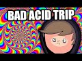 Im never doing acid again