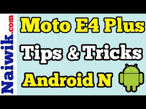 Moto E4 Plus || Tips and tricks