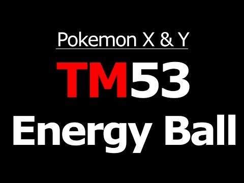 Pokemon X and Y Where to get TM53 Energy Ball