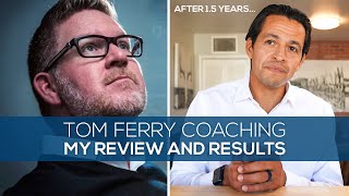 My Story with Tom Ferry Coaching + UNBIASED Review and REAL RESULTS