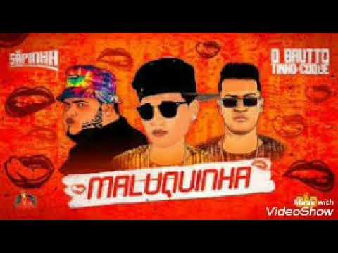 MALUQUINHA- O BRUTTO E TINHO DO COQUE E MC SAPINHA