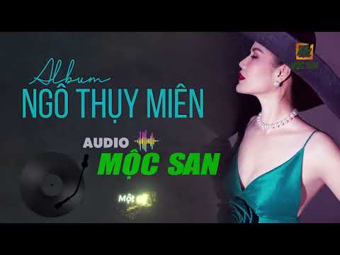 Album Audio Ngô Thuỵ Miên Acoustic Mộc San || Nhạc Trữ Tình Bất Hủ
