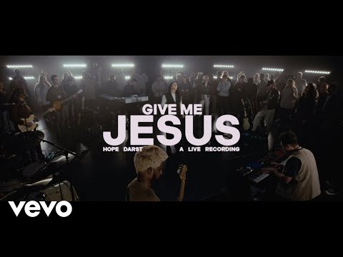 Hope Darst - Give Me Jesus - Live (Official Video)