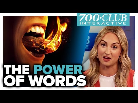 Why Are Our Words So Powerful? | 700 Club Interactive