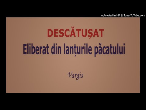 Descătușat 002 (Eliberat din lanțurile păcatului de Domnul Isus Hristos) - Vargis