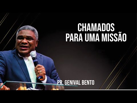PR. GENIVAL BENTO  -  CHAMADOS PARA UMA MISSÃO