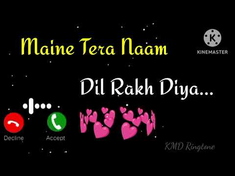 Maine Tera Naam Dil Rakh Diya Ringtone || Hindi Ringtone || Call Ringtone