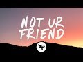 Jeremy Zucker - not ur friend Lyrics Jeremy Zucker - not ur friend Lyrics