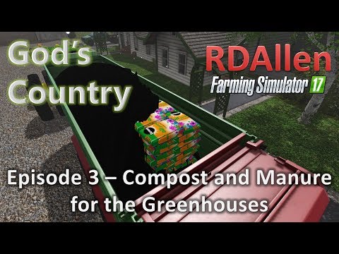 Farming Simulator 17 MP God's Country E3 - Compost and Manure for Greenhouses