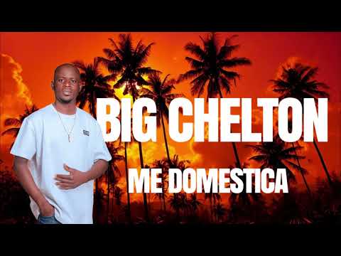 Big Chelton - Me Domestica [2025]