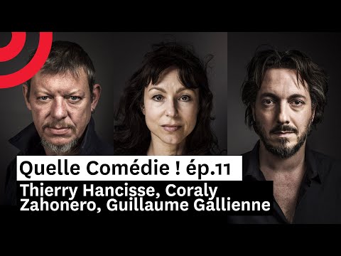 Thierry Hancisse, Coraly Zahonero, Guillaume Gallienne — Quelle Comédie ! épisode 11