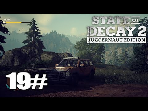 [State of Decay 2 Juggernaut Edition] Walkthrough Gameplay Part 19 - (PC)