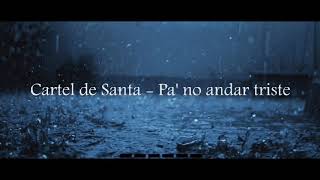 Pa&#39; no andar triste - Cartel De Santa