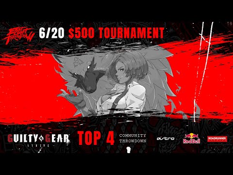 ECT Community Throwdown: GG Strive Top 4 - 6/20