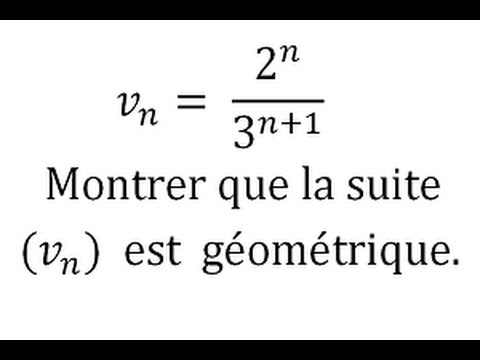 comment démontrer qu'une suite est geometrique