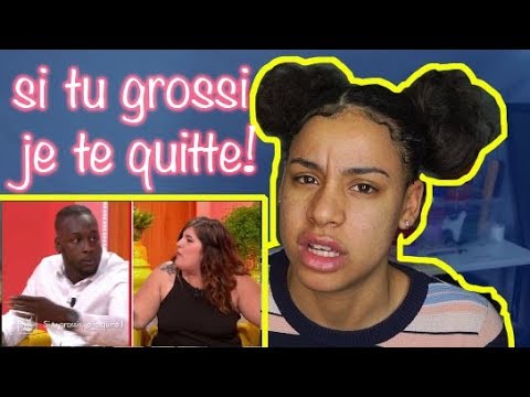 SI TU GROSSI JE TE QUITTE - REACTION !!!