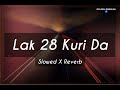 LAK 28 Kuri Da (Slowed x Reverb)