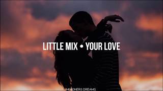 Little Mix • Your Love (Sub.Español)