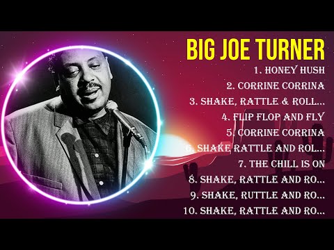 The best of  Big Joe Turner full album 2024 ~ Top Artists To Listen 2024