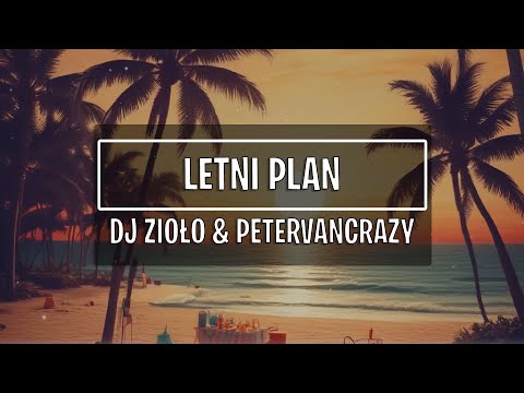 DJ Zioło & PeterVanCrazy - Letni Plan