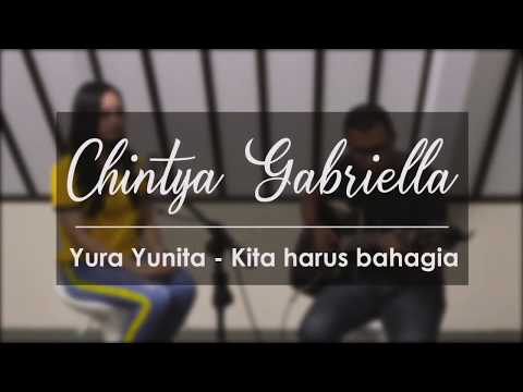 harus bahagia - yura yunita (Chintya Gabriella Cover)