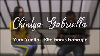 harus bahagia - yura yunita (Chintya Gabriella Cover)