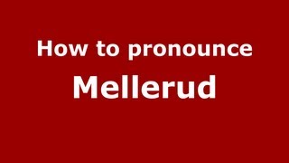 How to pronounce Mellerud