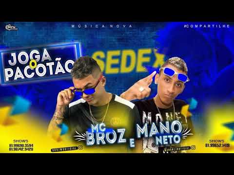 MC BROZ - JOGA O PACOTÃO É MANO NETO MÚSICA NOVA 2018