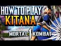 Mortal Kombat 1 How To Play KITANA Guide Combos Tips