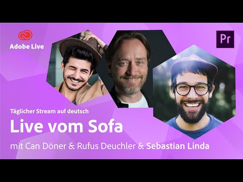 Video Editing mit Can, Rufus & Sebastian Linda  | Adobe Live