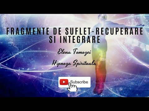 45. C. Fragmente de suflet. Recuperare si integrare - Elena Tomozei Hipnoza Regresiva Spirituala