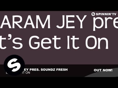 Sharam Jey pres. Soundz Fresh - Let's Get It On (Original Club Version)