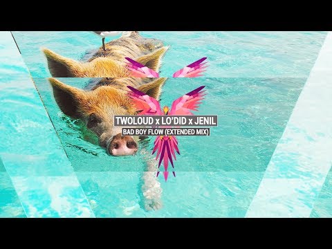 TWOLOUD x LO'DID x JENIL - Bad Boy Flow (Extended Mix)