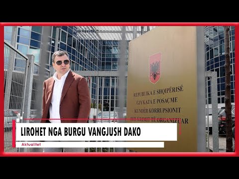 Lirohet nga burgu Vangjush Dako