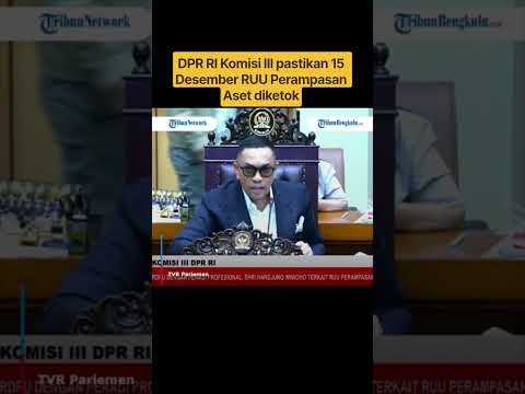 DPRRI Komisi lll: 15 Des RUU Perampasan Aset diketok #shorts #dprri #ruuperampasanaset #beritaviral