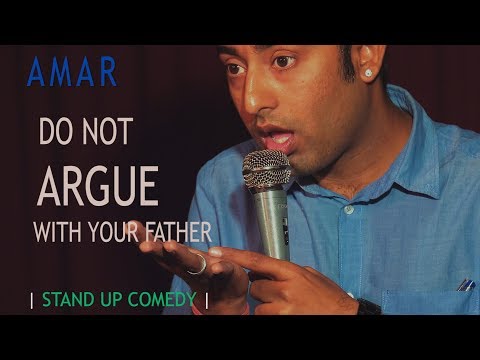 DO NOT ARGUE WITH YOUR FATHER | Stand Up Comedy by Amar
