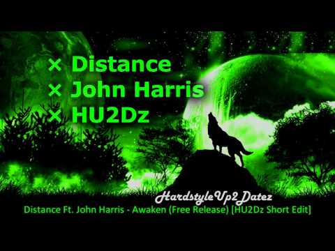 Distance Ft. John Harris Awaken (Free Release) [HU2Dz Short Edit]