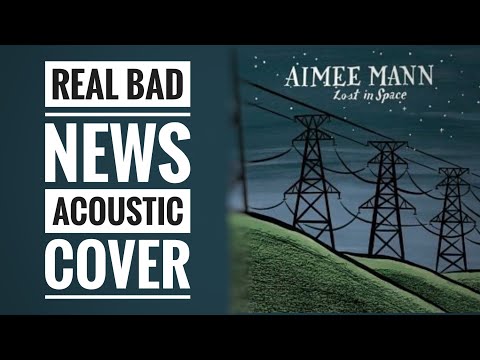 Real bad news - Aimee Mann