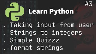Python - Inputs from user | Strings format | integer to strings | strings to integer | #python