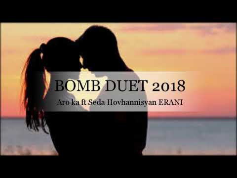 Aro ka ft Seda Hovhannisyan ERANI Armenian best song 2018