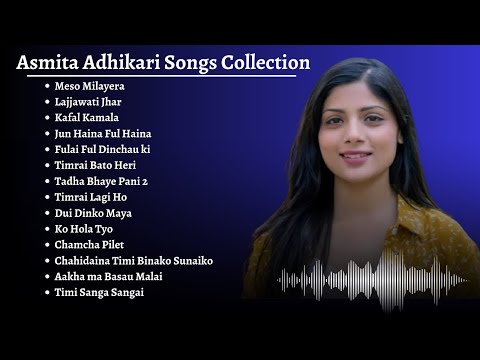 Asmita Adhikari Songs Collection For 2081 | Best New Nepali Songs of Asmita Adhikari