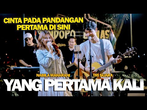 YANG PERTAMA KALI (PACE PONDAAG) -   TRI SUAKA FT NABILA MAHARANI
