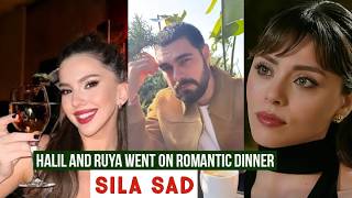 Halil Ibrahim Ibrahim and Ruya Coric Went on Romantic Dinner !Sila Turkoglu Sad
