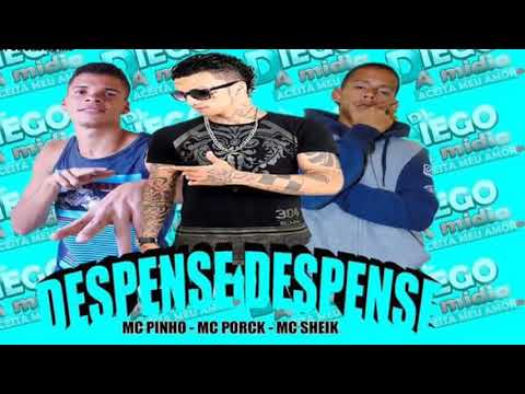 Mc Pinho o louko do pente e MC sheik e Mc porck_ despense despense (lançamento2018oficial