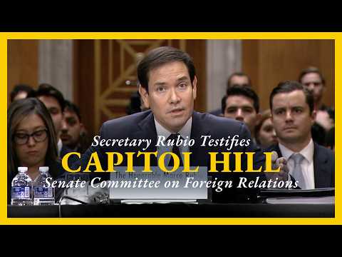Secretary Rubio testifies before the Senate Committee on Foreign Relations