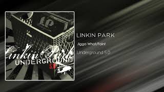 Linkin Park - Jigga What/Faint [Underground 5.0]