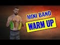 How to WARM UP with Mini Bands (FULL BODY Exercises)