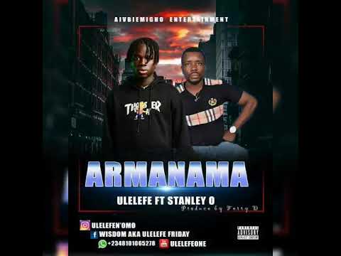 Ulelefen'Omo ft Stanley O. "Armanama"